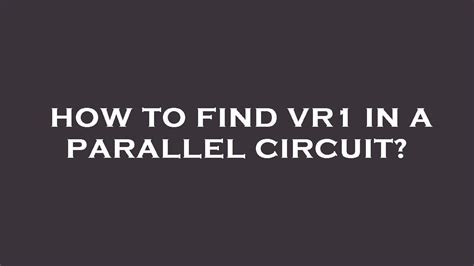 vr1 in circuit board|How To Find Vr1 In A Series Circuit » Wiring Diagram.